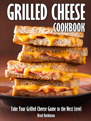 cover image of Grilled Cheese Cookbook